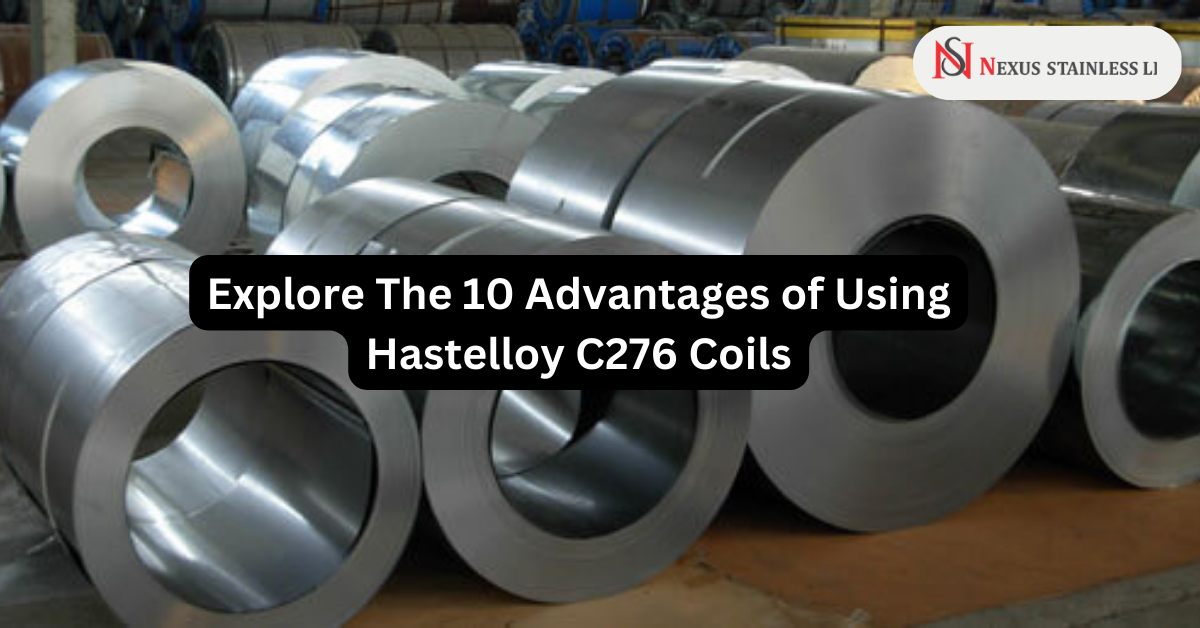 Explore The 10 Advantages of Using Hastelloy C276 Coils
